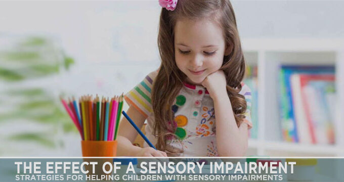 The Effect Of A Sensory Impairment