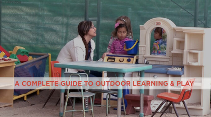 A Complete Guide To Outdoor Learning And Play