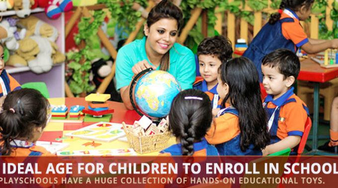 The Ideal Age For Children To Enroll In School