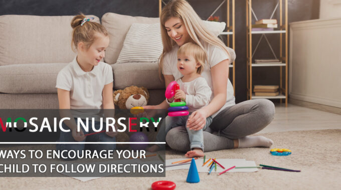 Ways To Encourage Your Child To Follow Directions